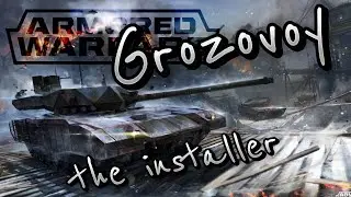 Grozovoy the installer Armored Warfare