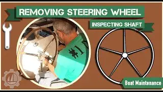 Boat Steering Wheel Removal and Cleaning Axle Hub on an Amel Sailboat