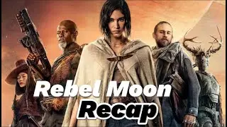 Rebel Moon – Part One A Child of Fire Recap