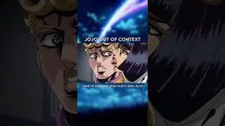 Jojo out of context 😳