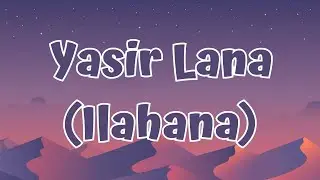 Yasir Lana (Ilahana) - Ai Khodijah (Lirik/Lyrics)