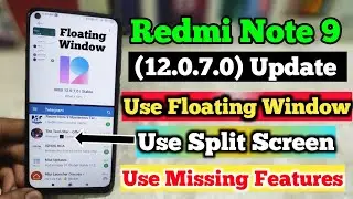 Redmi Note 9 MIUI 12.0.7.0 New Update | Use Floating Window | Use Split Screen In 12.0.7.0