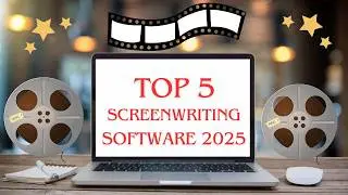 Top 5 Screenwriting Software for 2025: A Screenwriting Software Nerd's perspective.
