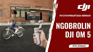 FN SERSAN - Ngobrolin NEW DJI OM 5 w/ Mr. BJ (DJI Indonesia)