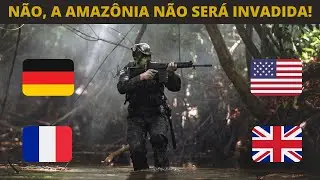 5 MOTIVOS PELOS QUAIS NINGUÉM VAI TENTAR INVADIR A AMAZÔNIA