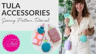 Tula Accessories Sewing Pattern Tutorial