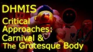 DHMIS Critical Approaches: Carnival and the Grotesque Body