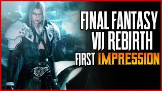 I Played Final Fantasy VII Rebirth! First Impressions And New Mechanics