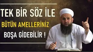 TEK BİR SÖZ İLE BÜTÜN AMELLERİNİZ BOŞA GİDEBİLİR DİKKAT ! Ali Haydar Küpelioğlu Hocaefendi