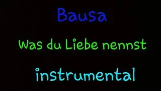 Was du Liebe nennst | Bausa | instrumental