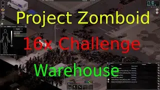 I killed 9k zombies and refilled weapon supply from the warehouse. Project Zomboid 16x Challenge 28