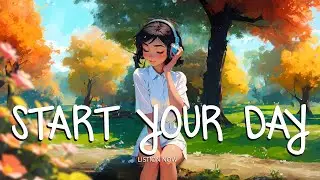 Start your day positively with me | Morning Playlist