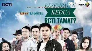 KESEMPATAN KEDUA RCTI TAMAT?