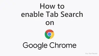 How to enable Tab Search on Google Chrome