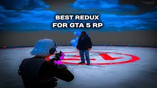 ЛУЧШИЙ ULTRA FPS BOOST REDUX ДЛЯ СЛАБЫХ ПК ДЛЯ GTA 5 RP l САМЫЙ КРАСИВЫЙ РЕДУКС l ТУЛЕВО НА ГТА5РП