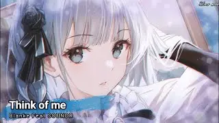 Nightcore - Think of me (Blanke feat SOUNDR) - (Lyrics)