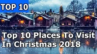 Top 10 Places To Visit In Christmas 2018