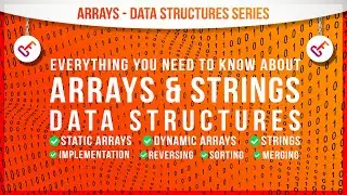 Arrays and Strings - Data Structures | Algorithms + Data Structures series