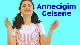 Anneciğim Gelsene Ellerini Versene - Bebek Şarkısı