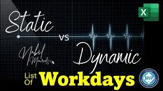 Create a List of Workdays in Excel - Either Static or Dynamic