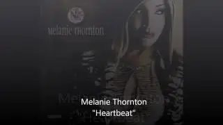 Melanie Thornton - Heartbeat