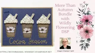 More Than Autumn Bundle Card idea 2 of 4 with Wildly Flowering DSP Stampin Up