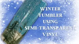 Winter Tumbler Tutorial