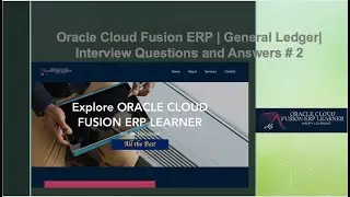 Oracle Cloud Fusion ERP | General Ledger| Interview Questions and Answers # 2