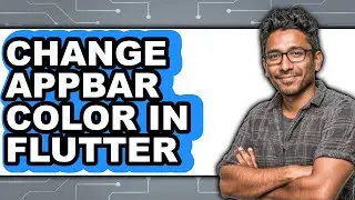 How to Change Appbar Color in Flutter - Full Guide