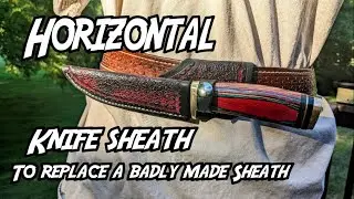 Making a horizontal scout carry leather knife sheath and critiquing the sheath the knife had