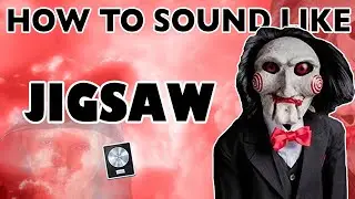 How to Sound Like JIGSAW - "Saw" Vocal Effect