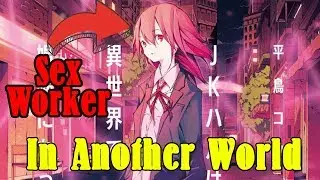 THERE'S A PROSTITUTE ISEKAI LIGHT NOVEL?!?!