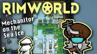 Welcoming our first mechanoid - Rimworld Biotech Ep 3 [Mechanitor Sea Ice Series]