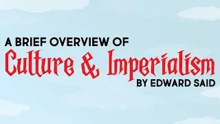 Brief Summary of Culture and Imperialism | Edward Said