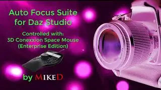 Auto Focus Suite for Daz Studio Using 3D Connexion Space mouse Enterprise Edition