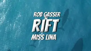 Rob Gasser & Miss Lina - Rift (Lyrics)