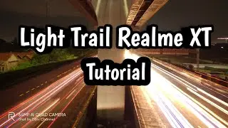 Light Trail Realme XT Tutorial