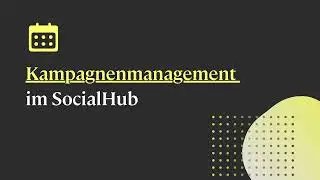 Kampagnenmanagement im SocialHub