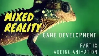 Adding Animation - Mixed Reality Game Tutorial 9