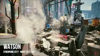 Cyberpunk 2077 Night City Tour - Watson