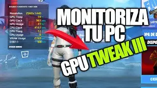 How to monitor your FPS, GPU, temperature, and configure ASUS GPU Tweak III