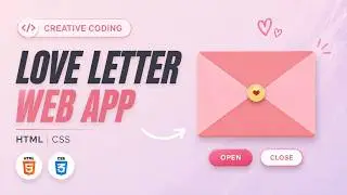 Creative Coding - How to Make an Interactive Love Letter with HTML & CSS 💌✨ | Speed Coding