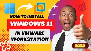 How to Install Windows 11 in VMware Workstation (2022)