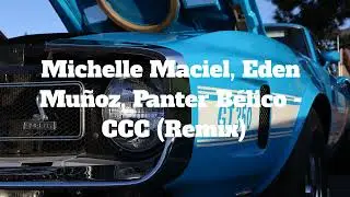 Michelle Maciel, Eden Muñoz, Panter Bélico - CCC (Remix)
