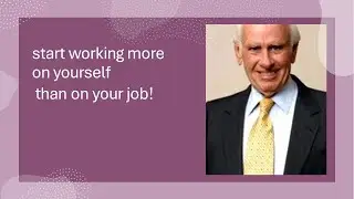 Jim Rohn: Start working more on yourself than on your job