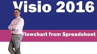 Create Flowchart from Excel Spreadsheet in Visio 2016 with Data Visualizer