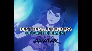 Best Female Benders of Each Element