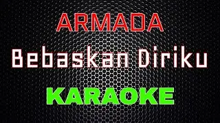 Armada - Bebaskan Diriku [Karaoke] | LMusical