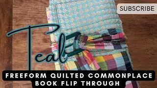 Teal - Freeform Quilt Commonplace Book - Journal Flipthrough  #flipthroughfriday (sold thanks)