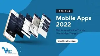 Mobile Application Design Trends 2022 | Our Designs | Mobile Apps Development Service